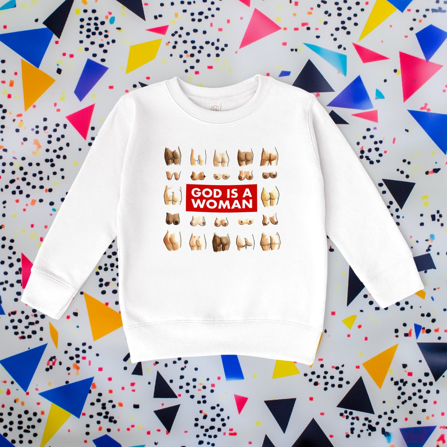 GOD IS A WOMAN - Toddler Sweatshirt