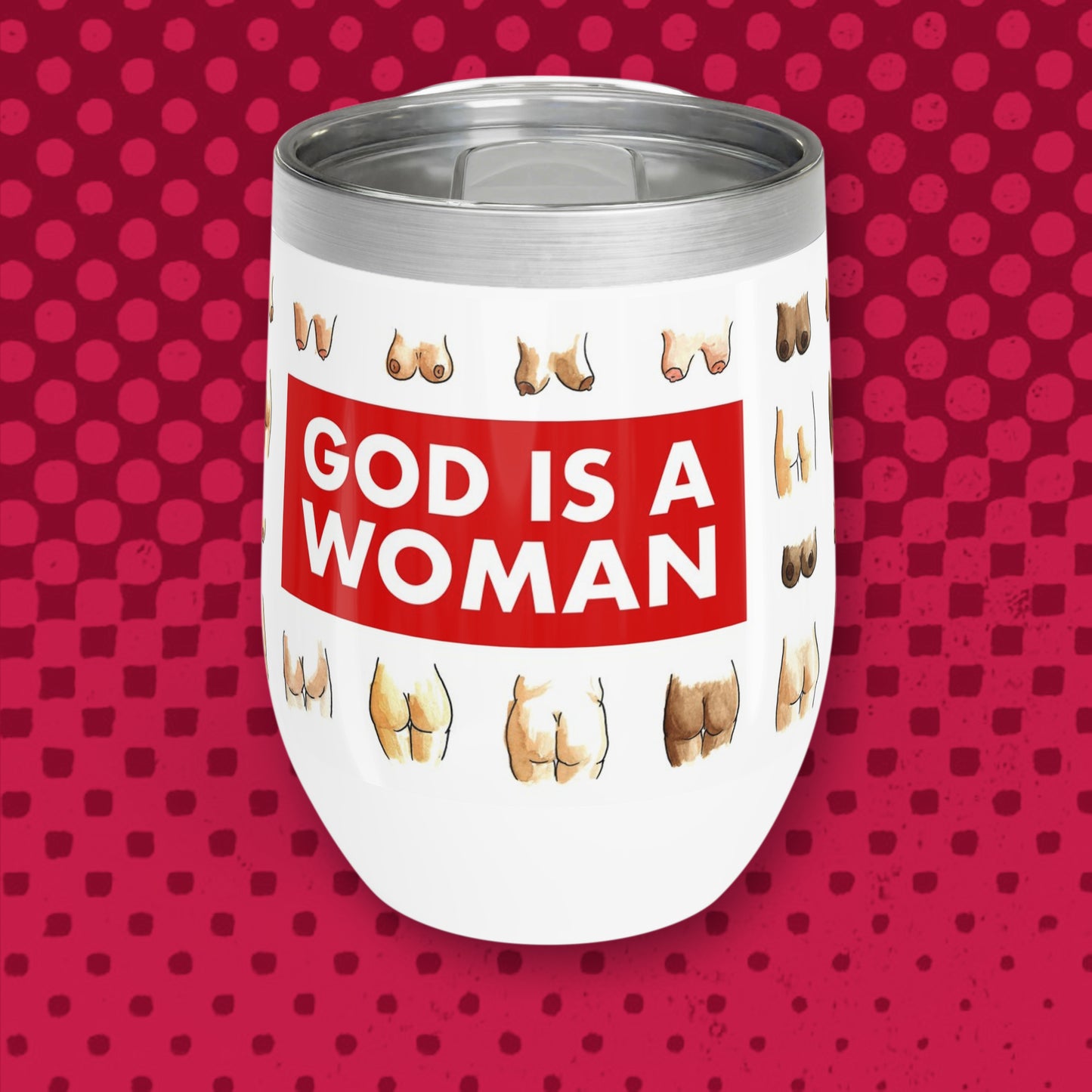 GOD IS A WOMAN Wine Tumbler